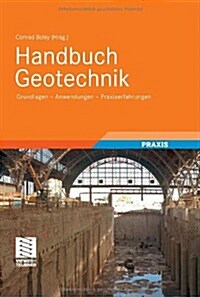 Handbuch Geotechnik: Grundlagen - Anwendungen - Praxiserfahrungen (Hardcover, 2012)