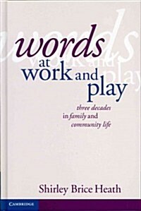 Words at Work and Play : Three Decades in Family and Community Life (Hardcover)