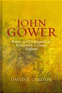 John Gower, Poetry and Propaganda in Fourteenth-Century England (Hardcover)