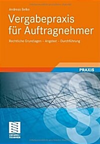 Vergabepraxis F? Auftragnehmer: Rechtliche Grundlagen - Angebot - Durchf?rung (Paperback, 2012)