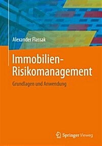 Immobilien-Risikomanagement: Grundlagen Und Anwendung (Paperback, 1. Aufl. 2022)