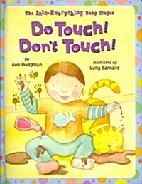 Do Touch! Dont Touch! (Board Books)