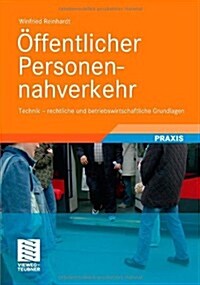 Offentlicher Personennahverkehr: Technik - Rechts- Und Betriebswirtschaftliche Grundlagen (Hardcover, 2012)