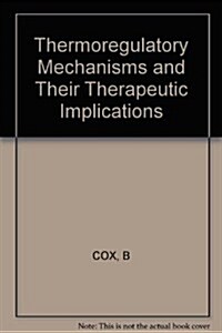 Thermoregulatory Mechanisms and Their Therapeutic Implications (Hardcover)