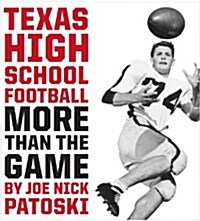 Texas High School Football: More Than the Game (Paperback)