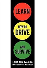 Learn How to Drive and Survive (Hardcover)