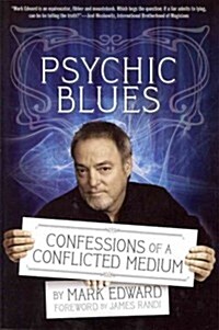 Psychic Blues: Confessions of a Conflicted Medium (Paperback)