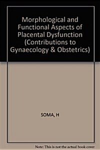 Morphological and Functional Aspects of Placental Dysfunction (Paperback)