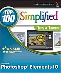 Photoshop Elements 10 Top 100 Simplified Tips & Tricks (Paperback)