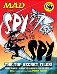 Spy vs. Spy: The Top Secret Files! (Paperback)
