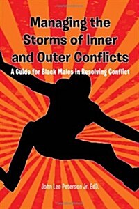 Managing the Storms of Inner and Outer Conflicts (Hardcover)