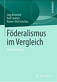 Foderalismus Im Vergleich: Eine Einfuhrung (Paperback, 1. Aufl. 2019)