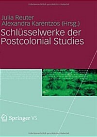 Schl?selwerke Der Postcolonial Studies (Hardcover, 2012)