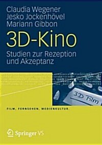 3D-Kino: Studien Zur Rezeption Und Akzeptanz (Paperback, 2012)