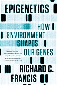 Epigenetics: How Environment Shapes Our Genes (Paperback)