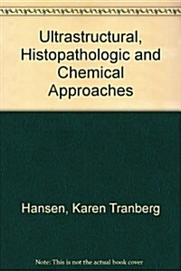 Ultrastructural, Histopathologic and Chemical Approaches (Hardcover)