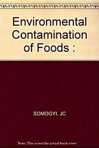 Umweltbelastung Der Nahrung: Gefahr Fur Den Menschen? / Environmental Contamination of Foods: Danger to Man? (Hardcover)