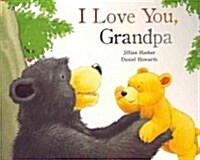 I Love You Grandpa (Board Books)