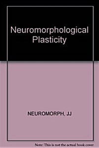 Neuromorphological Plasticity (Paperback)