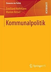 Kommunalpolitik: Eine Einf?rung (Paperback, 1. Aufl. 2017)
