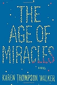 The Age of Miracles (Hardcover, Deckle Edge)