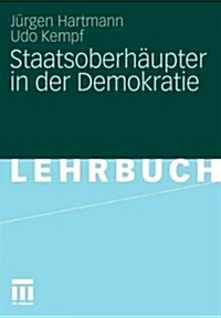 Staatsoberh?pter in Der Demokratie (Paperback, 2012)