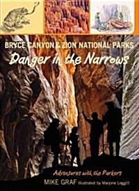 Bryce Canyon and Zion National Parks: Danger in the Narrows (Paperback)
