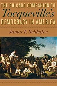 The Chicago Companion to Tocquevilles Democracy in America (Paperback)