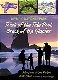 Olympic National Park: Touch of the Tide Pool, Crack of the Glacier (Paperback)