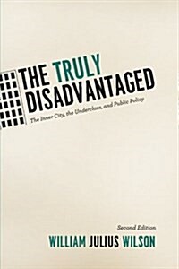 The Truly Disadvantaged: The Inner City, the Underclass, and Public Policy (Paperback, 2)
