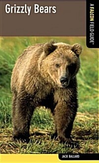 Grizzly Bears: A Falcon Field Guide (Paperback)