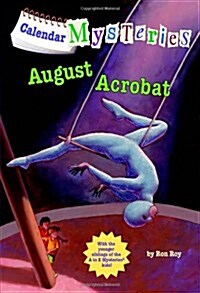 Calendar Mysteries #8 : August Acrobat (Paperback)