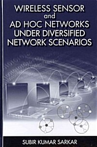 Wireless Sensor and Ad Hoc Networks Under Diversified Network Scenarios (Hardcover)