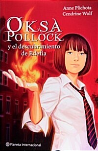 Oksa Pollock y el descubrimiento de Edefia / The Heart of Two Worlds (Paperback)