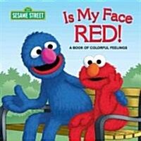 Is My Face Red!: A Book of Colorful Feelings (Board Books)