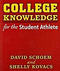 College Knowledge for the Student Athlete (Paperback, New)