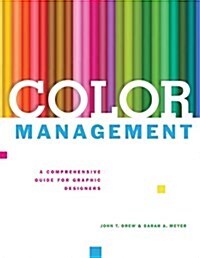 Color Management: A Comprehensive Guide for Graphic Designers (Paperback)