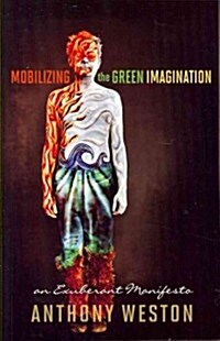 Mobilizing the Green Imagination: An Exuberant Manifesto (Paperback)