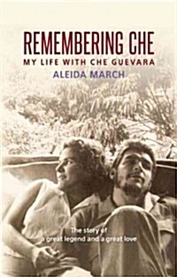 Remembering Che: My Life with Che Guevara (Paperback)