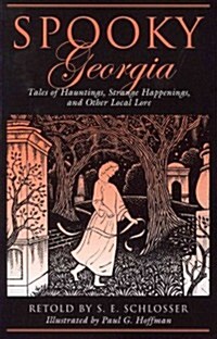 Spooky Georgia: Tales Of Hauntings, Strange Happenings, And Other Local Lore (Paperback)