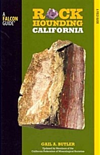 Rockhounding California: A Guide To The States Best Rockhounding Sites (Paperback, 2)