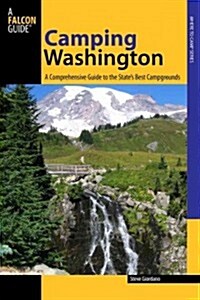 Camping Washington: A Comprehensive Guide to Public Tent and RV Campgrounds, Second Edition (Paperback, 2)