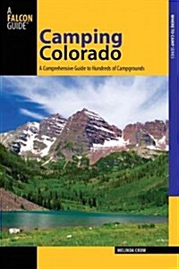 Camping Colorado: A Comprehensive Guide to Hundreds of Campgrounds (Paperback, 3)