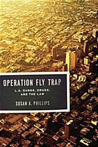 Operation Fly Trap: L.A. Gangs, Drugs, and the Law (Paperback)