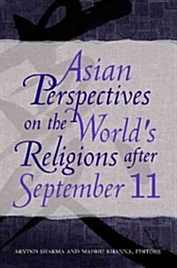 Asian Perspectives on the Worlds Religions After September 11 (Hardcover)