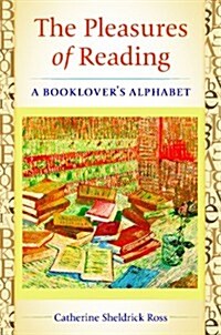 The Pleasures of Reading: A Booklovers Alphabet (Paperback)