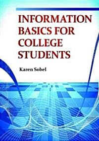 Information Basics for College Students (Paperback, 1st)