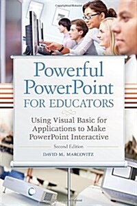Powerful PowerPoint for Educators: Using Visual Basic for Applications to Make PowerPoint Interactive (Paperback, 2)