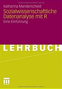 Sozialwissenschaftliche Datenanalyse Mit R: Eine Einfuhrung (Paperback, 2, 2012)