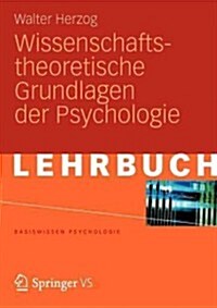 Wissenschaftstheoretische Grundlagen Der Psychologie (Paperback, 2012)